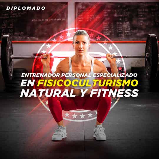 Diplomado Entrenador Personal Fisicoculturismo Natural y Fitness (inscripción)