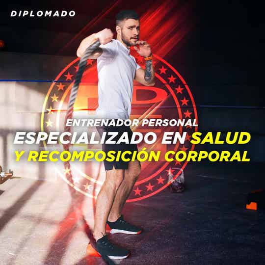 Diplomado Entrenador Personal Salud y Recomposición Corporal (inscripción)